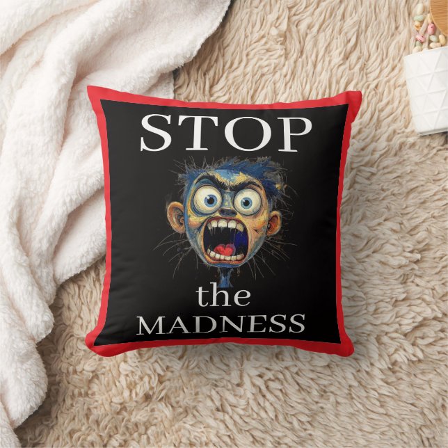 Stop the Madness Throw Pillow (Blanket)