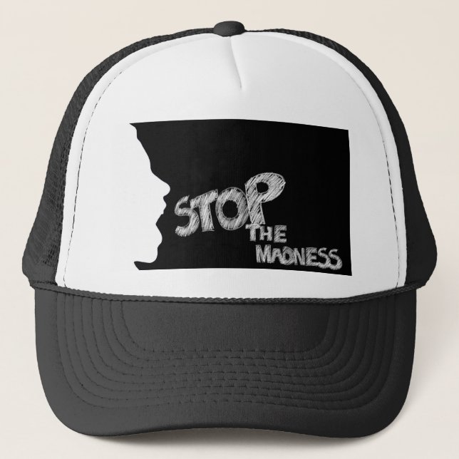Stop The Madness Trucker Hat (Front)