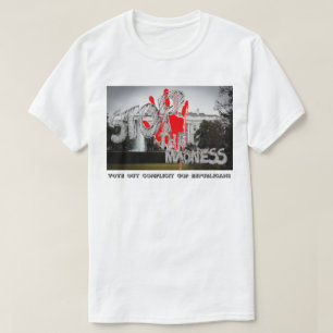 STOP THE MADNESS - VOTE OUT COMPLICIT REPUBLICANS T-Shirt
