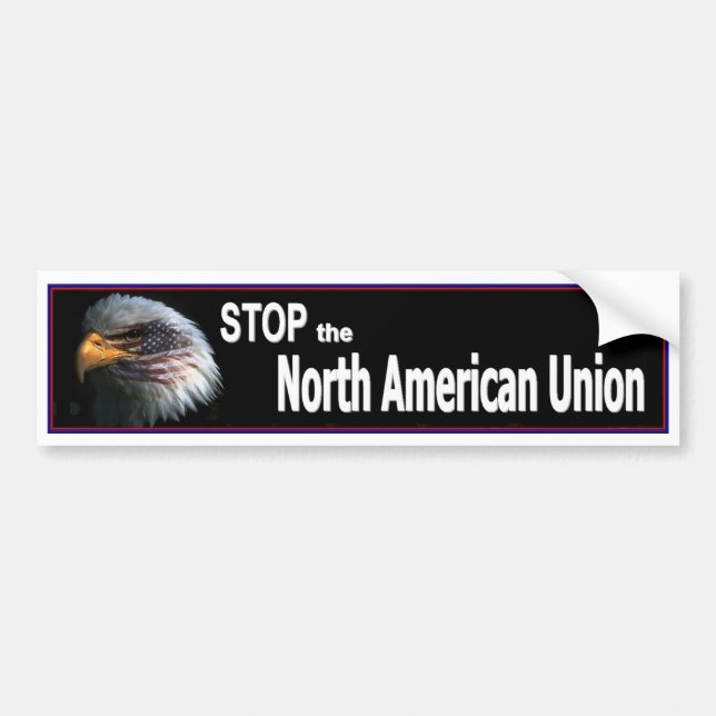 Stop The North American Union Bumper Sticker (Front)