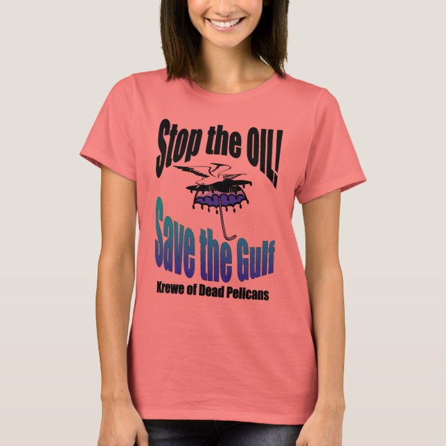 Stop the Oil Save the Gulf Dead Pelican Tshirt (Front)