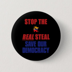 Stop The Real Steal Save Our Democracy - No Kings  Button