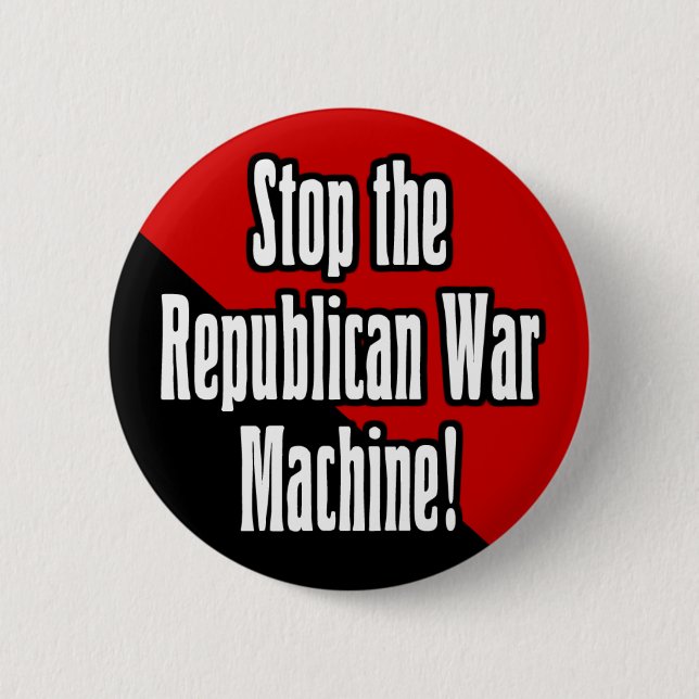 Stop the Republican War Machine Button (Front)