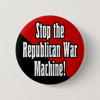 Stop the Republican War Machine Button