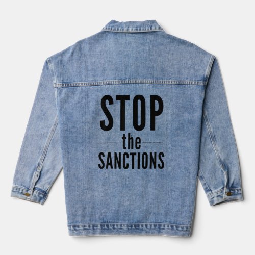 Stop the Sanctions Anti War 1  Denim Jacket