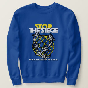 Stop The Siege FAMINE IN Gaza Starvation Sweatshirt