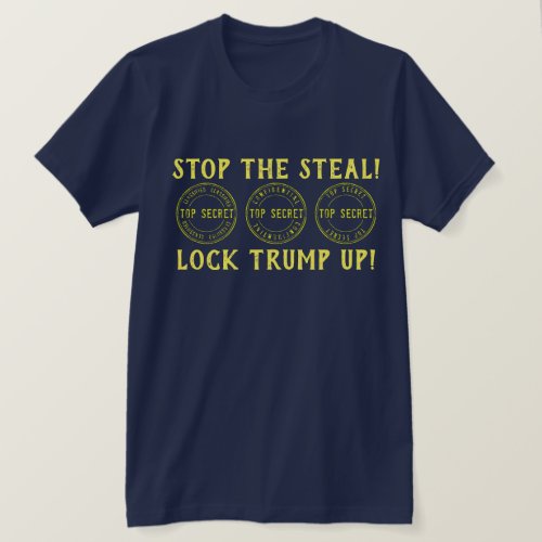 Stop the Steal Lock Trump Up   T_Shirt
