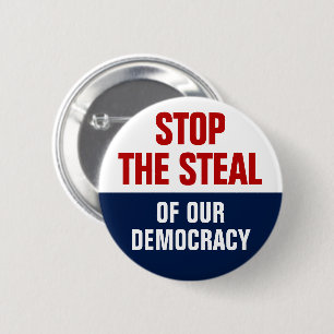 Stop The Steal Of Our Democracy - Anti Trump Button