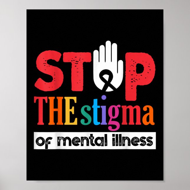 Stop The Stigma Of Mental Illness Mental Health Aw Poster (Front)