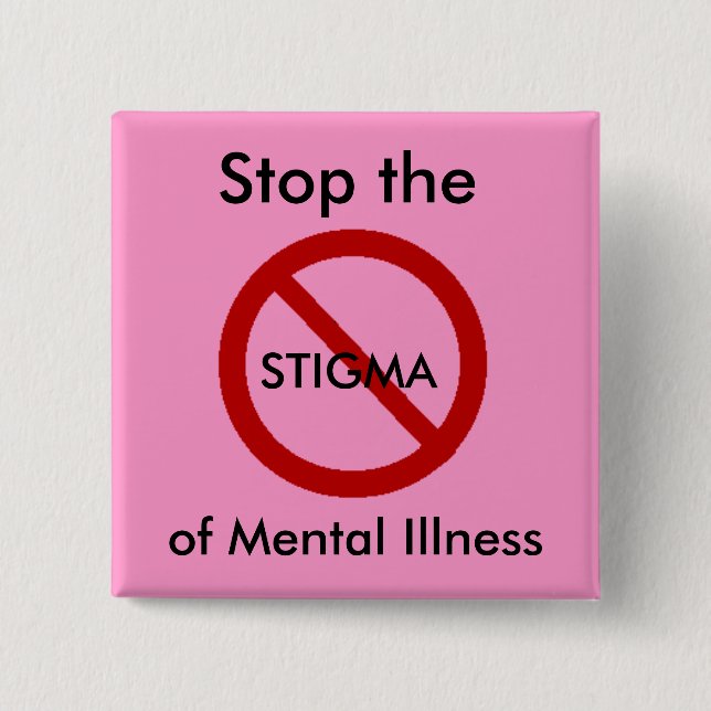 Stop the stigma of mental illness pinback button (Front)