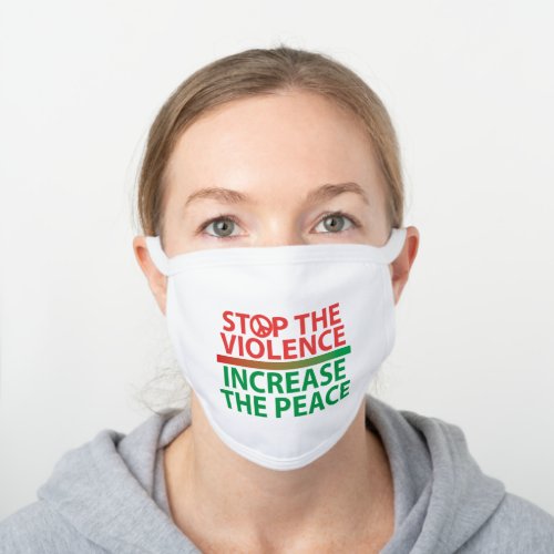 Stop The Violence Increase The Peace Decorative White Cotton Face Mask