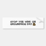 Stop the war on groundhog day bumper sticker