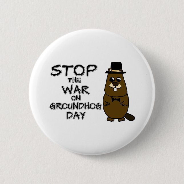 Stop the war on groundhog day button (Front)