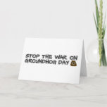 Stop the war on groundhog day card