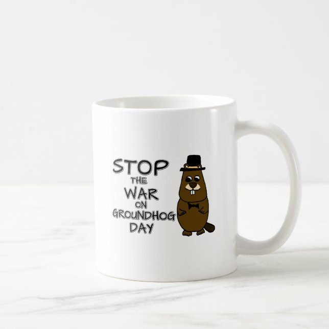 Stop the war on groundhog day coffee mug (Right)