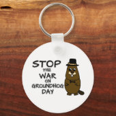 Stop the war on groundhog day keychain (Back)