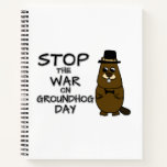 Stop the war on groundhog day notebook