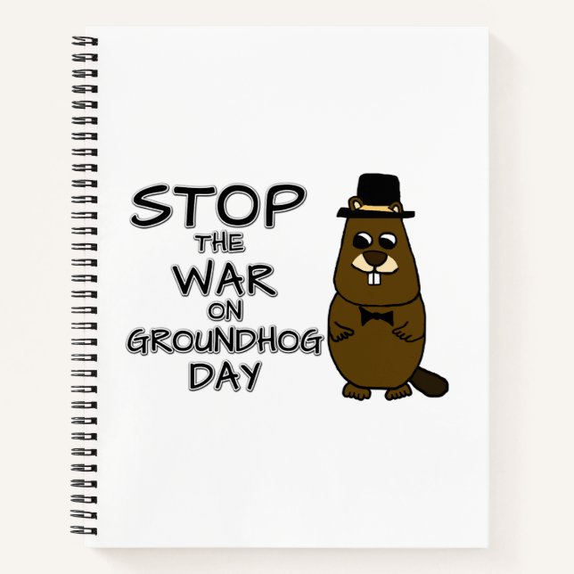 Stop the war on groundhog day notebook (Front)