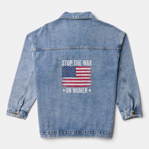 Stop The War On Women American Flag Pro Choice  Denim Jacket