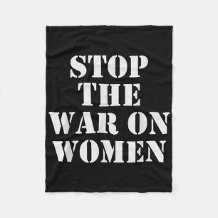 Stop The War On Women - Human Rights Fleece Blanket