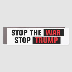 Stop The War Stop Trump Anti-War Bumper Car Magnet