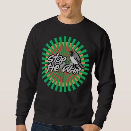 Stop the war sweatshirt