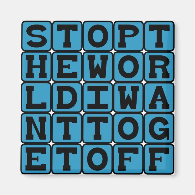 Stop The World, I Want To Get Off Magnet (Front)