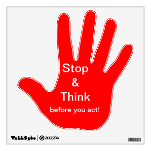Stop & Think before you act Wall Sticker
