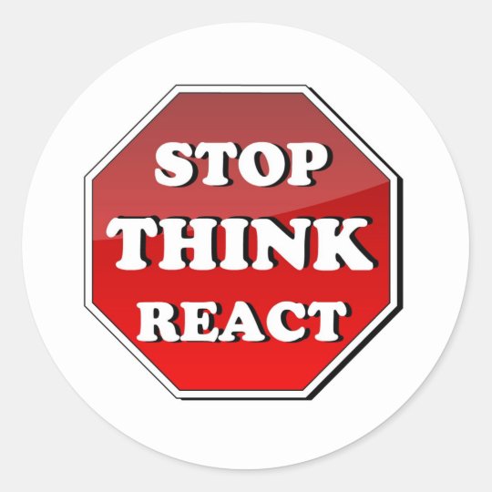 Stop THINK React Classic Round Sticker | Zazzle.com