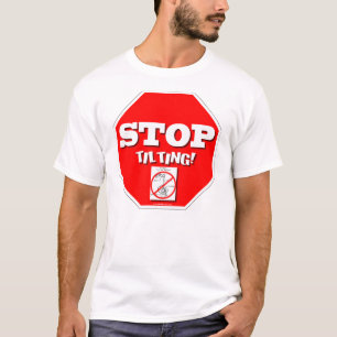 Stop Tilting T-Shirt