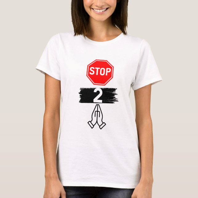 Stop to pray T-Shirt (Front)
