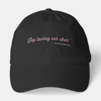 Stop Touching Each Other hat