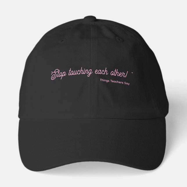Stop Touching Each Other hat (Front)