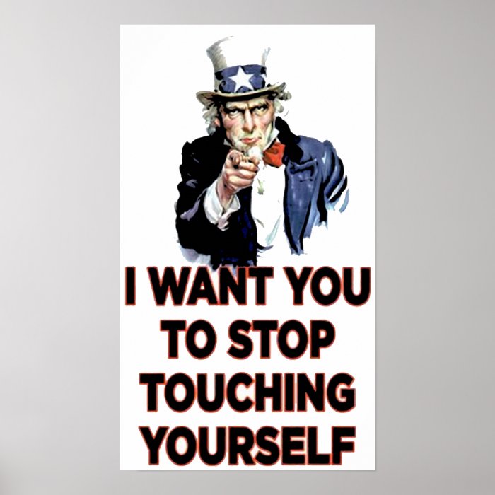 Stop Touching Yourself Poster