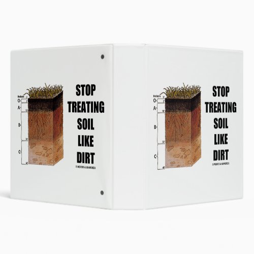 Stop Treating Soil Like Dirt Soil Horizons 3 Ring Binder