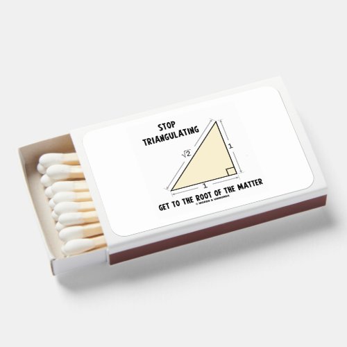 Stop Triangulating Get To The Root Of The Matter Matchboxes