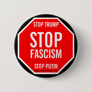 STOP TRUMP, STOP PUTIN, STOP FASCISM BUTTON