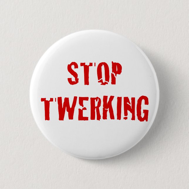 Stop Twerking Cracked Red Letters Pinback Button (Front)