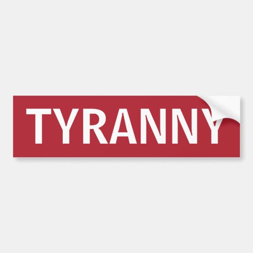 STOP TYRANNY BUMPER STICKER