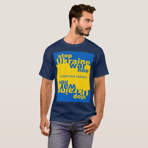 Stop Ukraine War Now Flag Victory for Ukraine T_Shirt