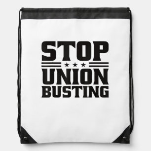 Stop Union Busting Union Strong For Pro Labor Unio Drawstring Bag