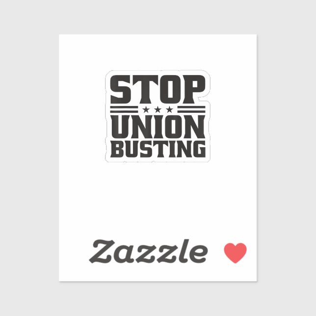 Stop Union Busting Union Strong For Pro Labor Unio Sticker (Sheet)