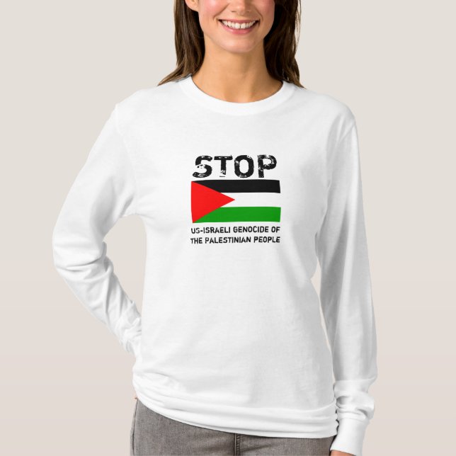 STOP US-ISRAELI GENOCIDE OF PALESTINIAN PEOPLE T-Shirt (Front)