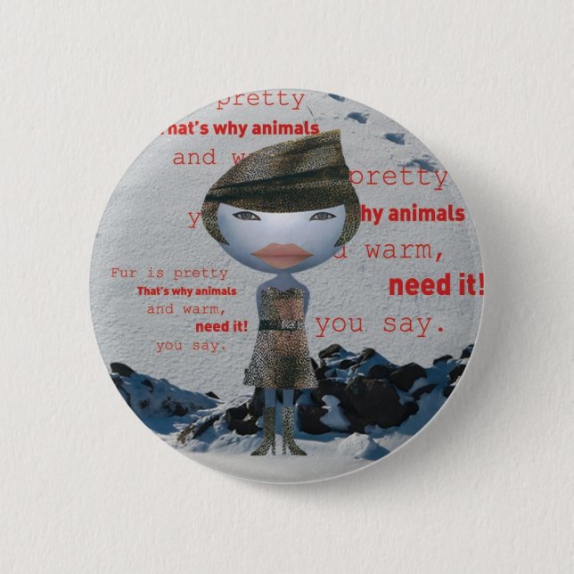 Stop using animal FUR! Pinback Button (Front)
