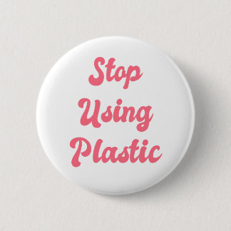 Stop Using Plastic: Liberal Political Zero Waste Button