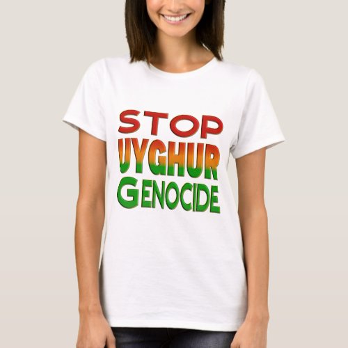 STOP UYGHUR GENOCIDE T_Shirt