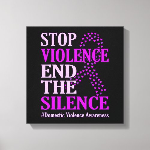 Stop Violence Support Domestic Violence Awareness Canvas Print