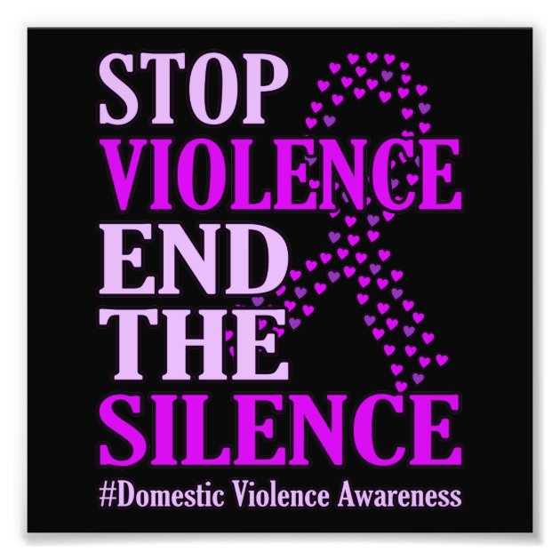 Stop Violence Support Domestic Violence Awareness Photo Print | Zazzle