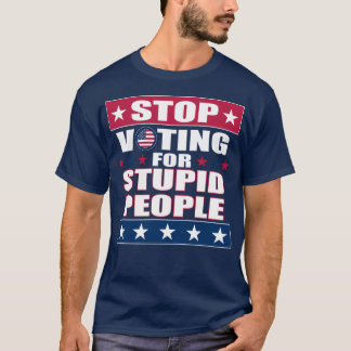 Stop Voting for Stupid People Dark T-Shirt