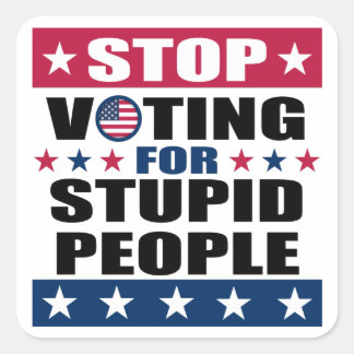 Stop Voting for Stupid People Sticker